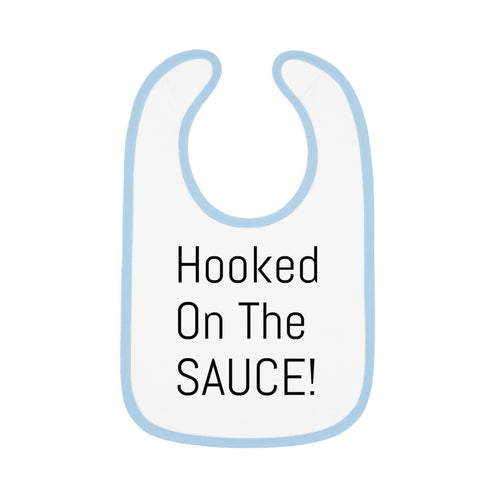 Baby Bib with Contrast Trim - Cute "Hooked On The SAUCE!" Design, Perfect for Mealtime, Gift for New Parents, Baby Shower, Fun Baby Outfit
